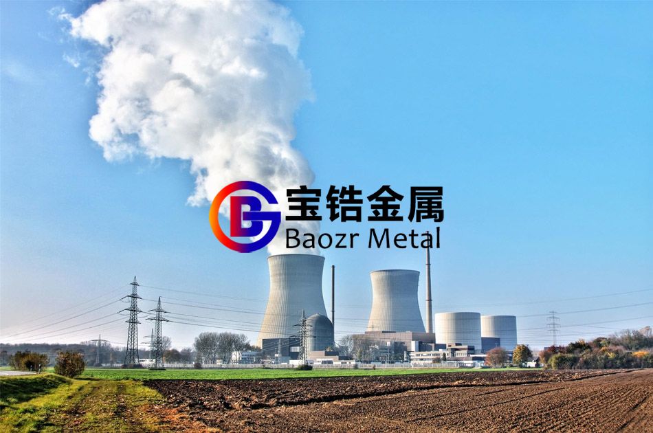 鋯合金及制品在鋼鐵、化工、原子能領域的應用 鋯合金及制品在鋼鐵、化工、原子能領域的應用